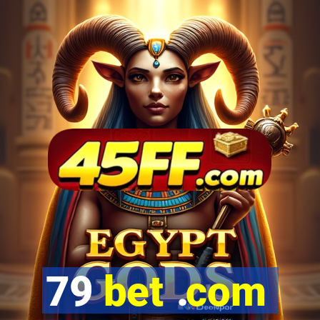79 bet .com